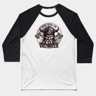 See You In Valhalla Baseball T-Shirt